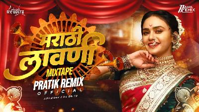 Marathi Lavni Mixtape 2022- Pratik Remix Official